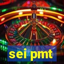 sei pmt